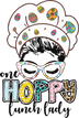 One Hoppy Lunch Lady Easter Design - DTF Ready To Press