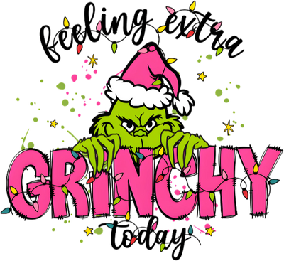 Feeling Extra Grinchy Today - Christmas Design | DTF Dallas - DTF Dallas 