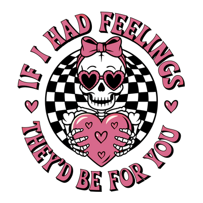 If I Had Feelings They'd Be For You | DTF Dallas - DTF Dallas 