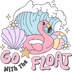 Go With The Float Design - DTF Ready To Press