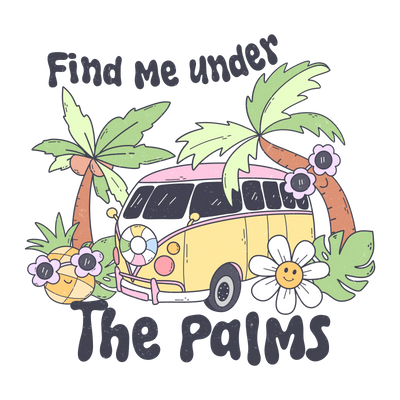 Find Me Under the Palms Design DTF-Ready Press | DTF Dallas - DTF Dallas 