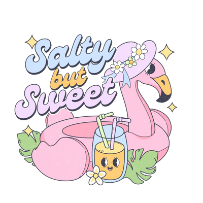 Salty But Sweet Design - DTF Ready To Press - DTF Dallas 