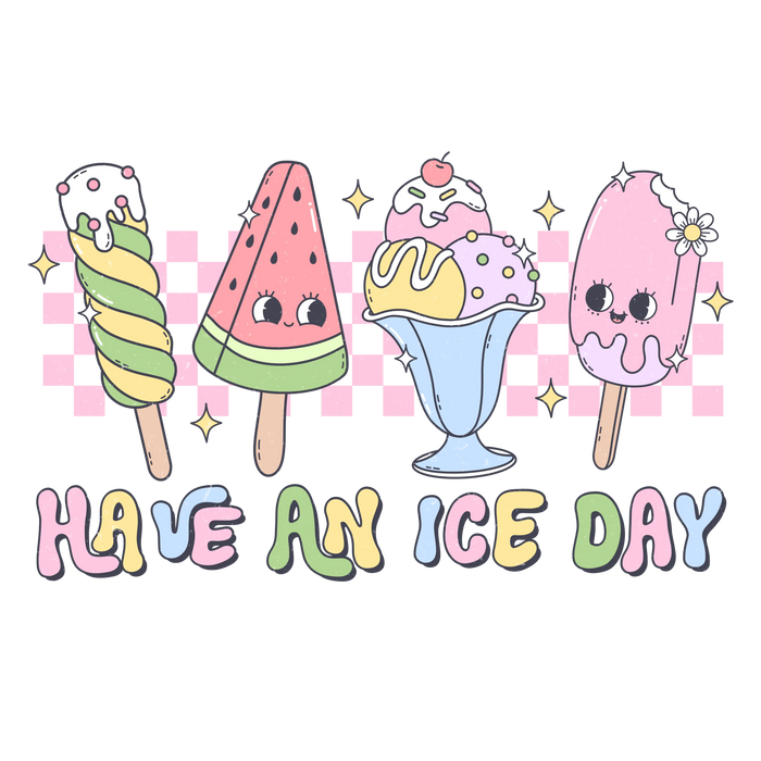 Have An Ice Day Design pressed on a garment