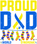 Proud Dad World Down Syndrome Design | DTF Dallas