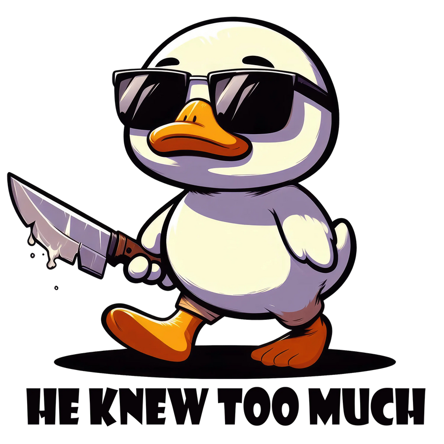 He Knew Too Much Design - DTF Ready To Press