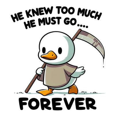 Funny Duck Design - He Knew Too Much DTF Ready | DTF Dallas - DTF Dallas 