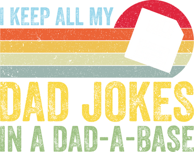 Keep All My Dad Jokes Design | DTF Dallas - DTF Dallas 