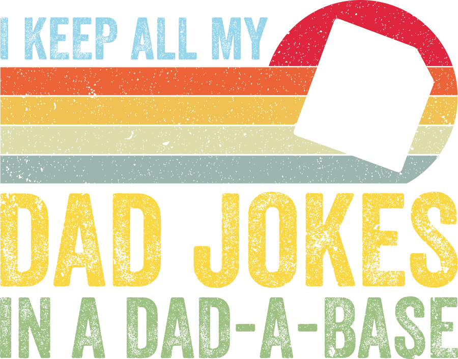 Keep All My Dad Jokes Design | DTF Dallas
