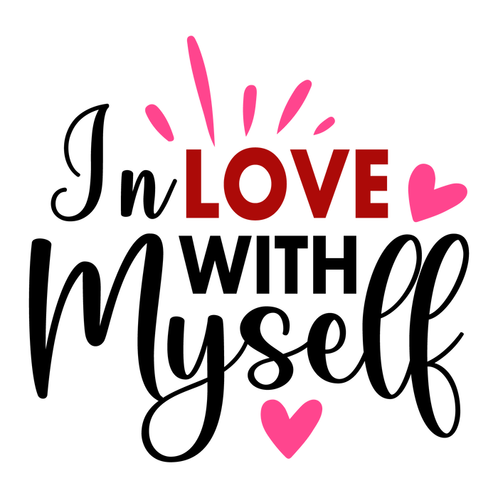 In Love with Myself Valentine's Day Design pressed on a garment