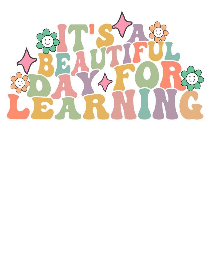 It's a Beautiful Day for Learning Design pressed on a garment