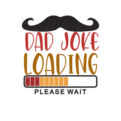 Dad Joke Loading Design | DTF Dallas - DTF Dallas 