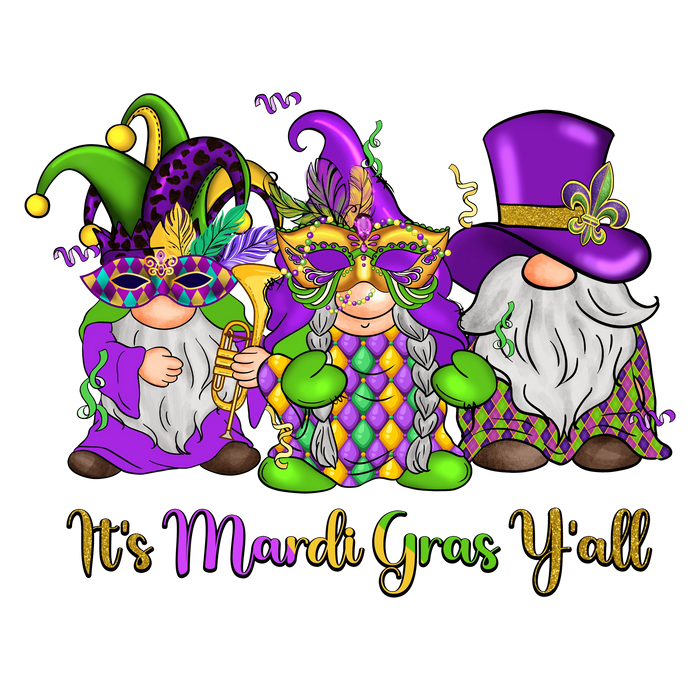 It's Mardi Gras Y'all Gnome pressed on a garment