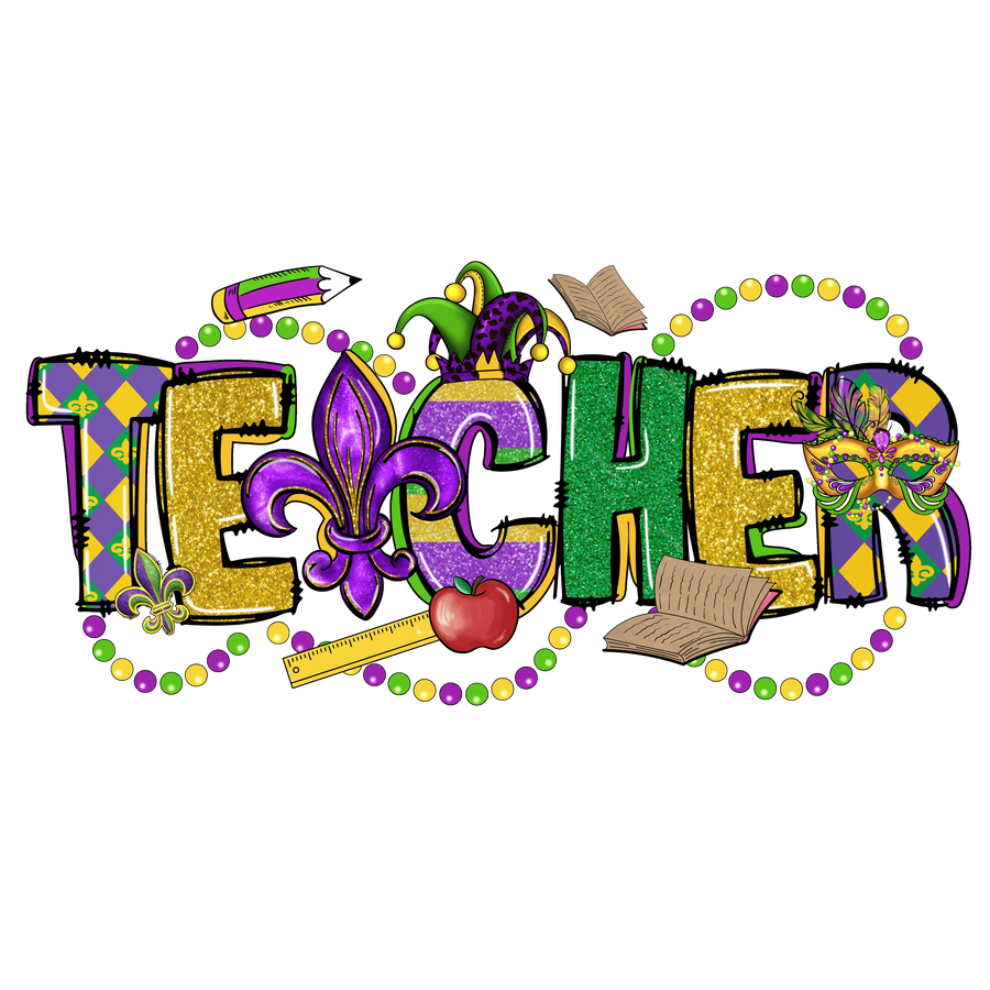 Mardi Gras Teacher Design - DTF Ready To Press
