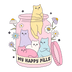 My Happy Pills Cat Design - DTF Ready To Press