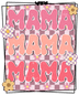 Mother's Day Retro Mama Design - DTF Ready To Press