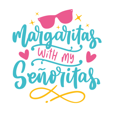Margaritas with My Senoritas Design | DTF Dallas - DTF Dallas 