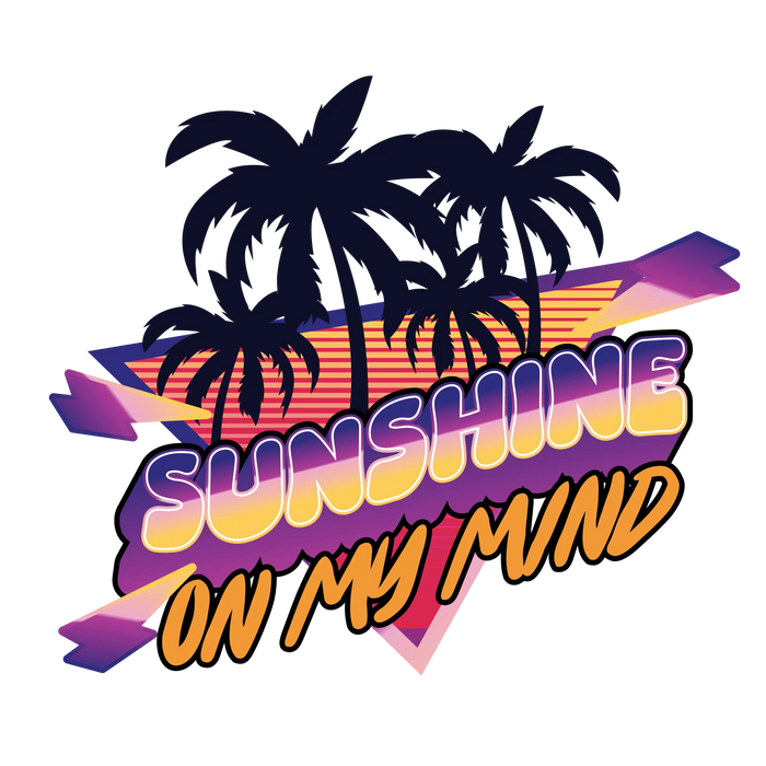 Sunshine on My Mind  Ready Press pressed on a garment