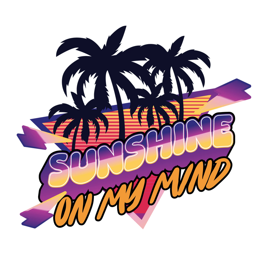 Sunshine on My Mind DTF Design Ready Press | DTF Dallas