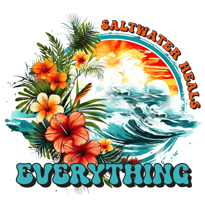 Saltwater Heals Everything Design pressed on a garment