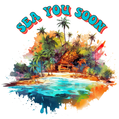 Sea You Soon Design - DTF Ready To Press - DTF Dallas 