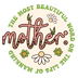 Beatiful Mother Design - DTF Ready To Press