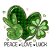 Peace Love Luck Saint Patrick's Day Design - DTF Ready To Press