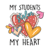 My Students Stolen My Heart Design - DTF Ready To Press