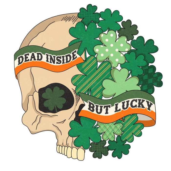 Dead Inside But Lucky Saint Patrick's Design pressed on a garment