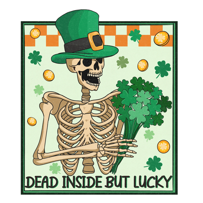 Dead Inside But Lucky St Patrick's Design pressed on a garment