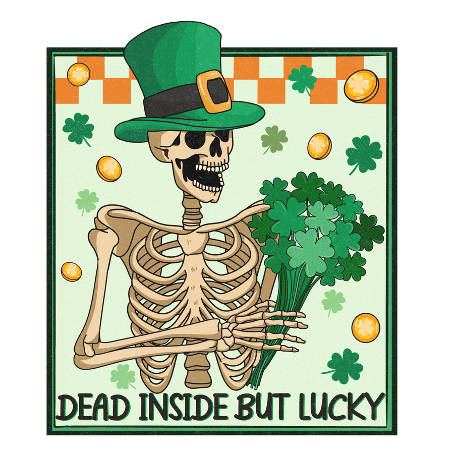 Dead Inside But Lucky St Patrick's Design | DTF Dallas