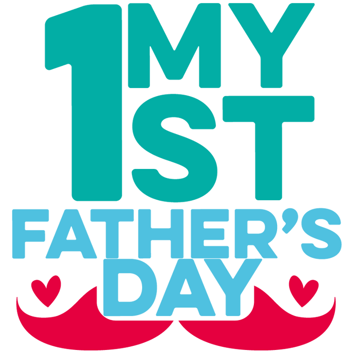 My 1 St Father's Day Design pressed on a garment