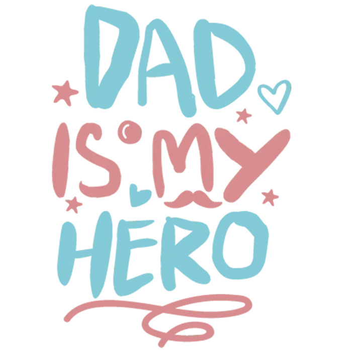 Dad Is My Hero Design pressed on a garment