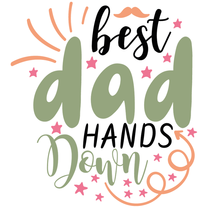 Best Dad Hands Down pressed on a garment