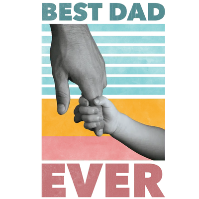 Best Dad Ever Design DTF-Ready to Press (V5) | DTF Dallas - DTF Dallas 