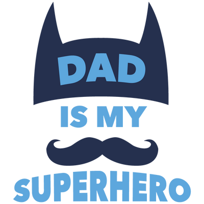 Dad Is My Superhero Design - DTF Ready To Press - DTF Dallas 