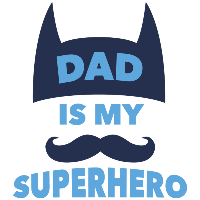 Dad Is My Superhero Design pressed on a garment