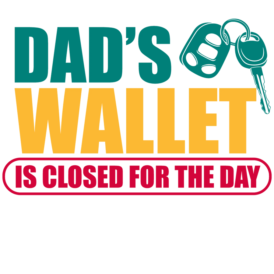 Dad's Wallet Funny Father's Day Design | DTF Dallas