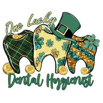 One Lucky Dental Hygienist Saint Patrick's Day | DTF Dallas - DTF Dallas 