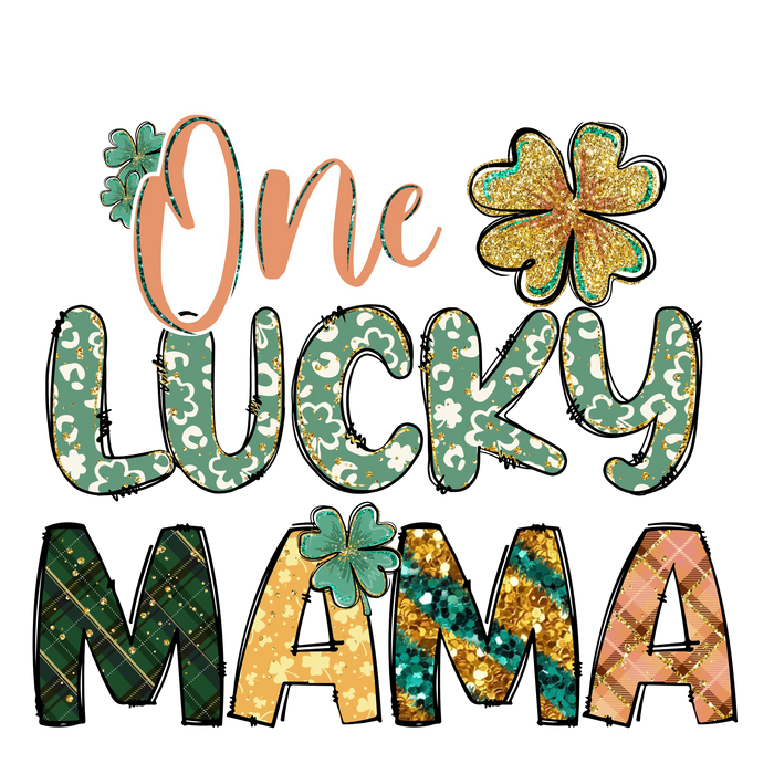 One Lucky Mama Saint Patrick's Design pressed on a garment