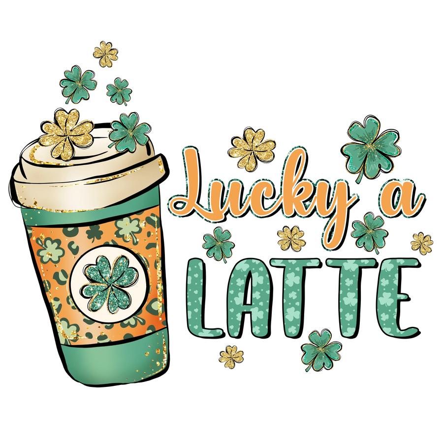 Lucky A Latte Saint Patrick's Day Design | DTF Dallas