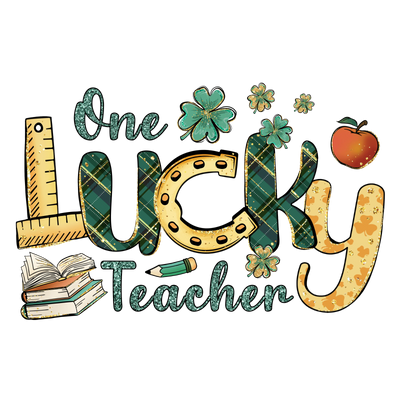 One Lucky Teacher St. Patrick's Day Design | DTF Dallas - DTF Dallas 