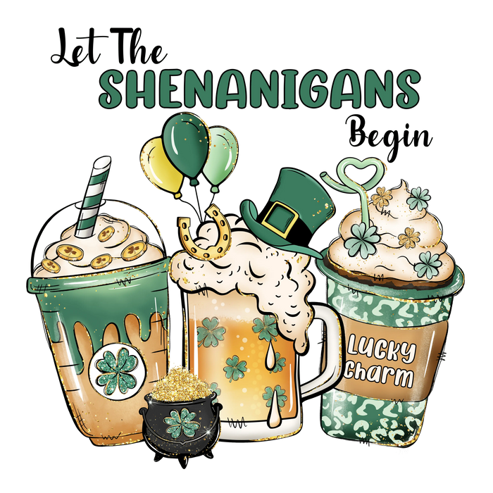Let the Shenanigans Begin Lucky Charm Design pressed on a garment