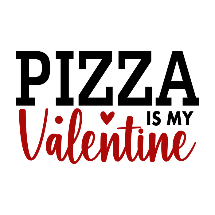 Pizza Is My Valentine Design pressed on a garment