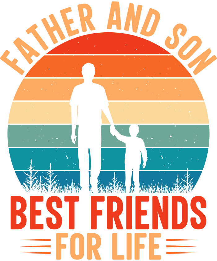 Father and Son Best Friend for Life Design pressed on a garment