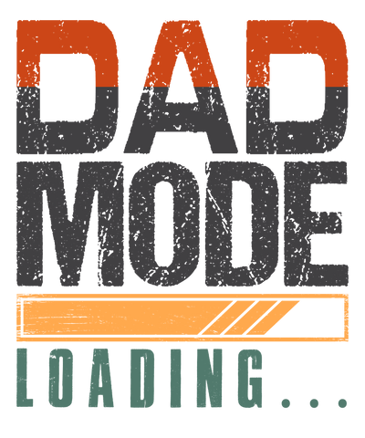 Dad Mode Loading Design - DTF Ready To Press - DTF Dallas 