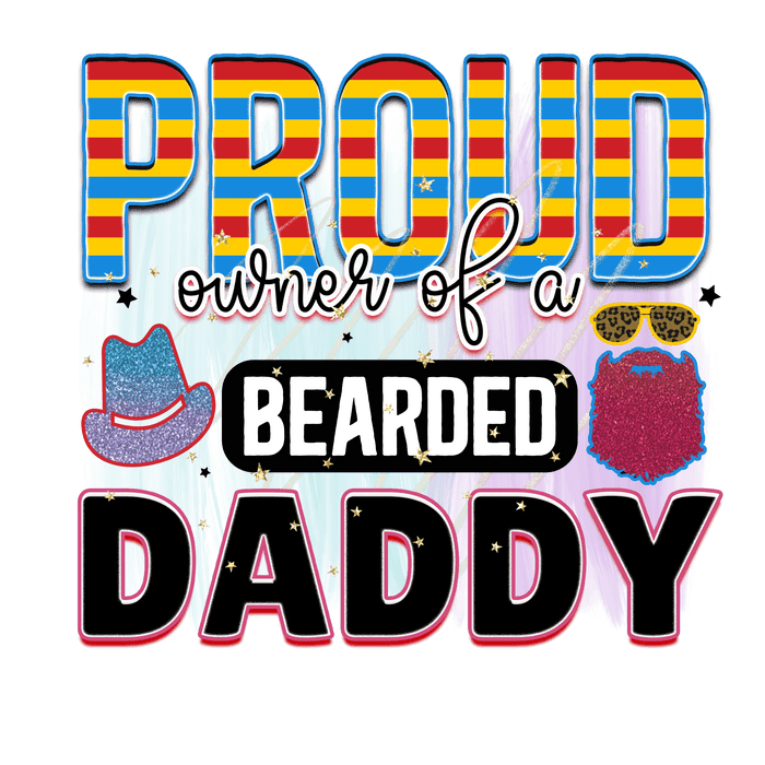 Proud Owner of a Bearded Daddy Ready Press V1 pressed on a garment