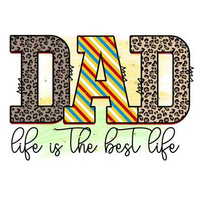 Dad: Life Is the Best Life Design Ready Press | DTF Dallas - DTF Dallas 