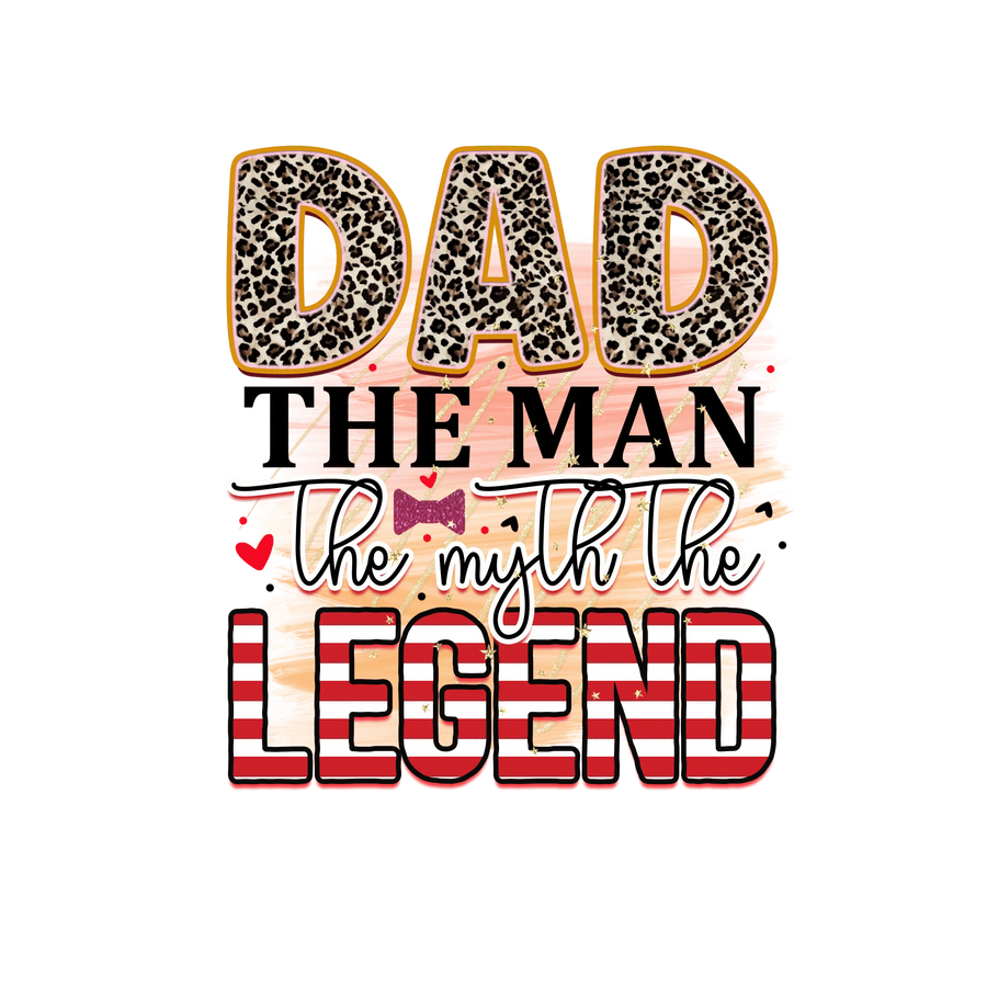 Dad the Man the Myth the Legend Design | DTF Dallas