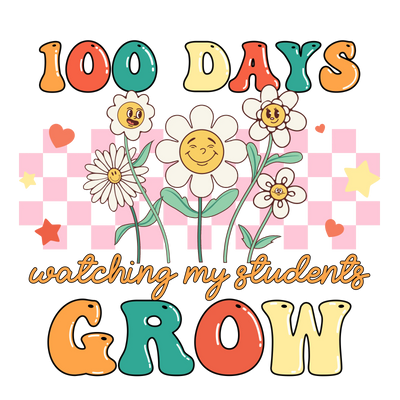 100 Days Watching My Students Grow Design | DTF Dallas - DTF Dallas 