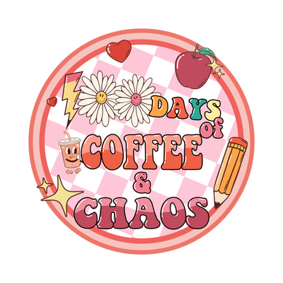 100 Days Of Coffee Chaos Design - DTF Ready To Press - DTF Dallas 